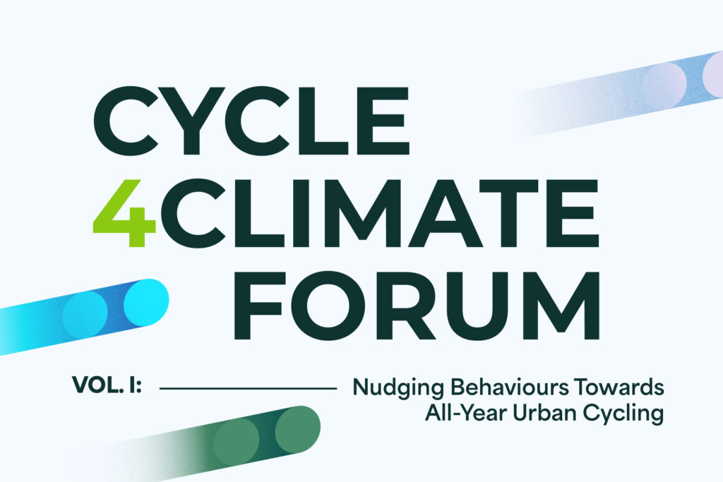 Cycle4Climate Forum VOL. !: Nudging Behaviours Towards All-Year Urban Cycling