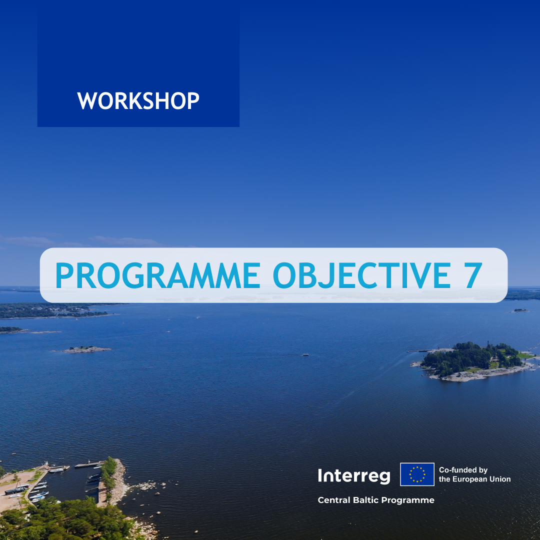 Programme Objective 7 thematic workshop - Central Baltic