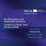 “From Project to Export Opportunity: International Markets and Growth” – an event in Latvian 